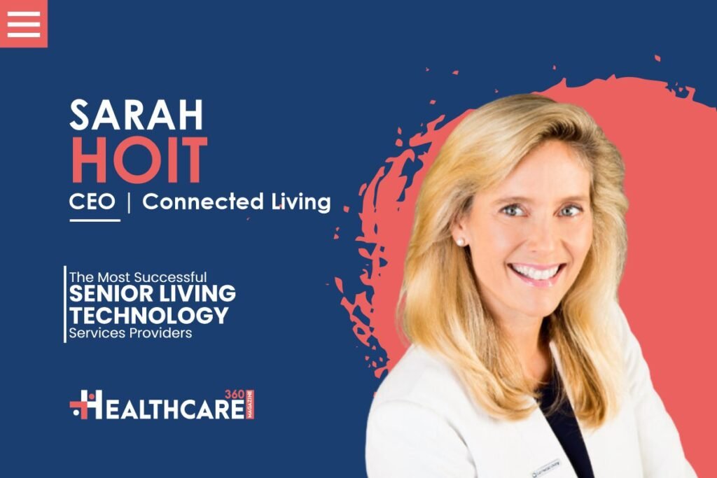 Connected Living- Senior Living Reimagined | Healthcare 360 Magazine