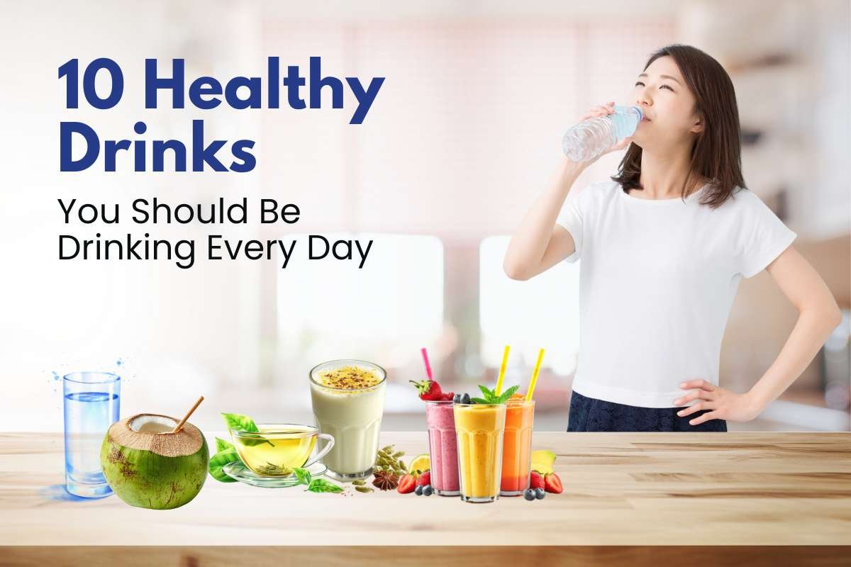 10 Healthy Drinks You Should Be Drinking Every Day